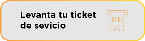 Levanta tu ticket de servicio